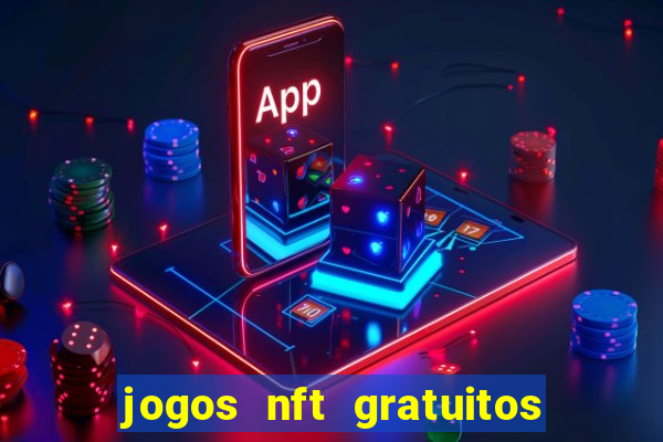 jogos nft gratuitos que pagam